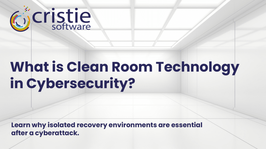 Clean Room Technology | Continuous Recovery Assurance from Cristie Software