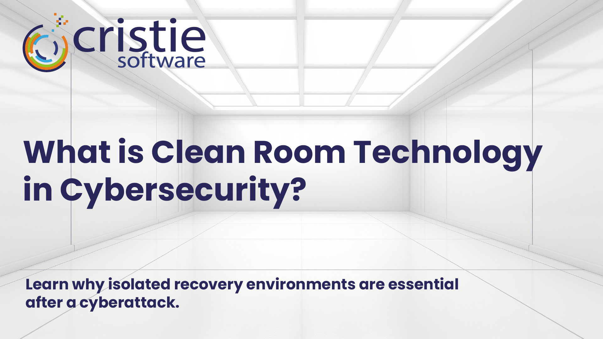 Clean Room Technology | Continuous Recovery Assurance from Cristie Software